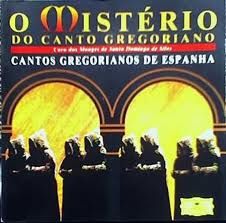 O mistério do canto gregoriano- Cantos gregorianos de España