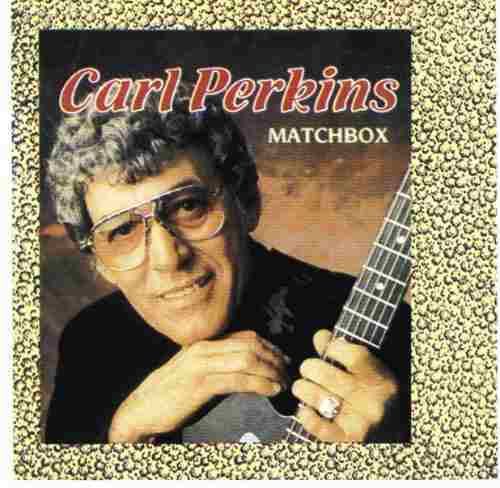 Carl Perkins - Matchbox