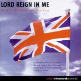 Lord reign in me - Best of UK vineyard worship