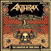 Anthrax - The greater of two evils