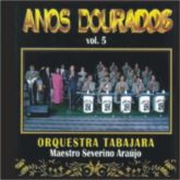 Orquestra Tabajara - Maestro Severino Araújo - Anos dourados