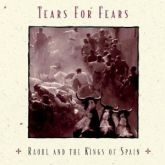 Tears For Fears - Raoul and the kings of Spain