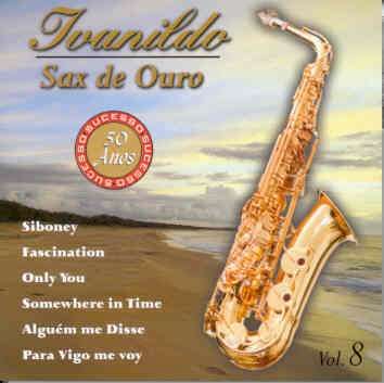 Ivanildo - Sax de ouro - 50 anos de sucesso