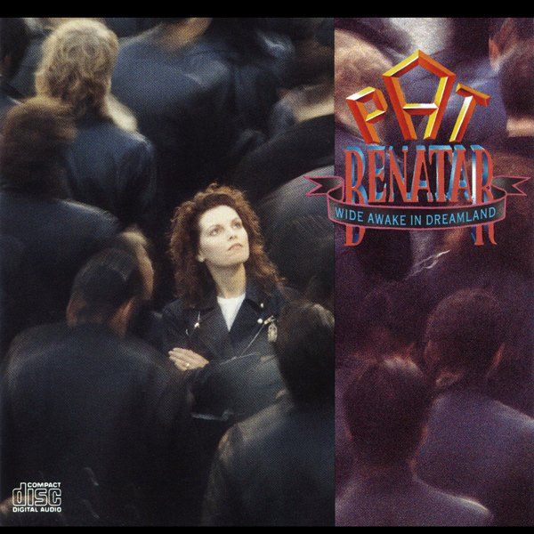 Pat Benatar - Wide awake in dreamland